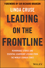 Leading on the Frontline - Remarkable Stories and Essential Leadership Lessons from the World's Danger Zones