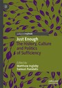 Just Enough - The History, Culture and Politics of Sufficiency
