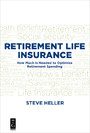 Retirement Life Insurance - How Much is Needed to Optimize Retirement Spending