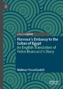 Florence's Embassy to the Sultan of Egypt - An English Translation of Felice Brancacci's Diary