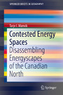 Contested Energy Spaces - Disassembling Energyscapes of the Canadian North