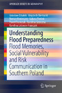 Understanding Flood Preparedness - Flood Memories, Social Vulnerability and Risk Communication in Southern Poland