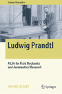 Ludwig Prandtl - A Life for Fluid Mechanics and Aeronautical Research