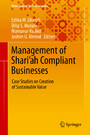 Management of Shari'ah Compliant Businesses - Case Studies on Creation of Sustainable Value