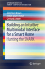 Building an Intuitive Multimodal Interface for a Smart Home - Hunting the SNARK