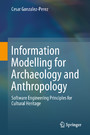 Information Modelling for Archaeology and Anthropology - Software Engineering Principles for Cultural Heritage