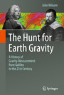 The Hunt for Earth Gravity - A History of Gravity Measurement from Galileo to the 21st Century