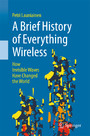 A Brief History of Everything Wireless - How Invisible Waves Have Changed the World