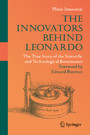 The Innovators Behind Leonardo - The True Story of the Scientific and Technological Renaissance