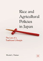 Rice and Agricultural Policies in Japan - The Loss of a Traditional Lifestyle
