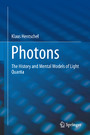 Photons - The History and Mental Models of Light Quanta