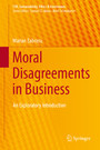 Moral Disagreements in Business - An Exploratory Introduction