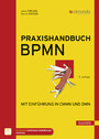 Praxishandbuch BPMN - Mit Einführung in CMMN und DMN