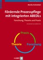 Fördernde Prozesspflege mit integrierten ABEDLs - Forschung, Theorie und Praxis