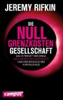 Die Null-Grenzkosten-Gesellschaft - Das Internet der Dinge, kollaboratives Gemeingut und der Rückzug des Kapitalismus