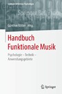 Handbuch Funktionale Musik - Psychologie - Technik - Anwendungsgebiete