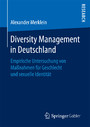 Diversity Management in Deutschland - Empirische Untersuchung von Maßnahmen für Geschlecht und sexuelle Identität