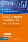 IT-GRC-Management - Governance, Risk und Compliance - Grundlagen und Anwendungen