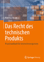 Das Recht des technischen Produkts - Praxishandbuch für Unternehmensjuristen