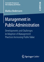 Management in Public Administration - Developments and Challenges in Adaption of Management Practices Increasing Public Value