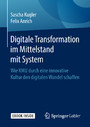 Digitale Transformation im Mittelstand mit System - Wie KMU durch eine innovative Kultur den digitalen Wandel schaffen