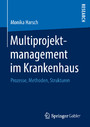 Multiprojektmanagement im Krankenhaus - Prozesse, Methoden, Strukturen