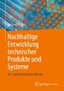 Nachhaltige Entwicklung technischer Produkte und Systeme - Der Ingenieurberuf im Wandel