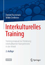 Interkulturelles Training - Trainingsmanual zur Förderung interkultureller Kompetenzen in der Arbeit