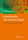 Interkulturelles User Interface Design - Von der Idee zum erfolgreichen Produkt