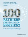 100 Betriebe für Ressourceneffizienz - Band 2 - Praxisbeispiele und Erfolgsfaktoren