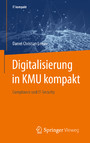 Digitalisierung in KMU kompakt - Compliance und IT-Security