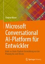 Microsoft Conversational AI-Platform für Entwickler - Ende-zu-Ende-Chatbot-Entwicklung von der Planung bis zum Einsatz