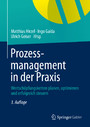 Prozessmanagement in der Praxis - Wertschöpfungsketten planen, optimieren und erfolgreich steuern
