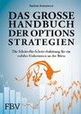 Das große Handbuch der Optionsstrategien - Die Schritt-für-Schritt-Anleitung für ein stabiles Einkommen an der Börse