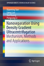 Nanoseparation Using Density Gradient Ultracentrifugation - Mechanism, Methods and Applications
