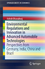 Environmental Regulations and Innovation in Advanced Automobile Technologies - Perspectives from Germany, India, China and Brazil