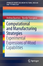 Computational and Manufacturing Strategies - Experimental Expressions of Wood Capabilities