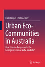 Urban Eco-Communities in Australia - Real Utopian Responses to the Ecological Crisis or Niche Markets?