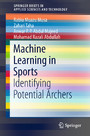 Machine Learning in Sports - Identifying Potential Archers