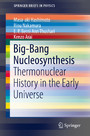 Big-Bang Nucleosynthesis - Thermonuclear History in the Early Universe