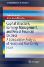 Capital Structure, Earnings Management, and Risk of Financial Distress - A Comparative Analysis of Family and Non-family Firms