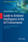 Guide to Ambient Intelligence in the IoT Environment - Principles, Technologies and Applications