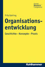 Organisationsentwicklung - Geschichte - Konzepte - Praxis