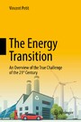 The Energy Transition - An Overview of the True Challenge of the 21st Century