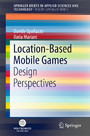 Location-Based Mobile Games - Design Perspectives