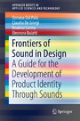 Frontiers of Sound in Design - A Guide for the Development of Product Identity Through Sounds
