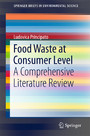 Food Waste at Consumer Level - A Comprehensive Literature Review