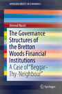 The Governance Structures of the Bretton Woods Financial Institutions - A Case of 'Beggar-Thy-Neighbour'