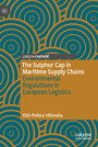The Sulphur Cap in Maritime Supply Chains - Environmental Regulations in European Logistics