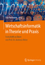 Wirtschaftsinformatik in Theorie und Praxis - Festschrift zu Ehren von Prof. Dr. Andreas Meier